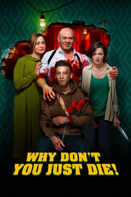Why Don’t You Just Die! (2018)